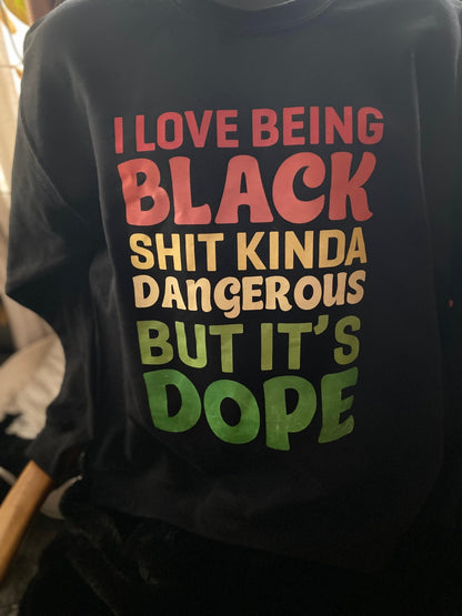 I Love Being Black Sweatshirt | Celebratory Black Identity Apparel - West & Remount Custom Apparel